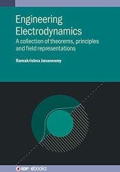 Engineering Electrodynamics: A collection of theorems, principles and field representations