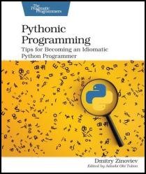 Pythonic Programming: Tips for Becoming an Idiomatic Python Programmer