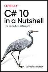 C# 10 in a Nutshell: The Definitive Reference (Final)