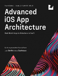 Advanced iOS App Architecture (4th Edition)