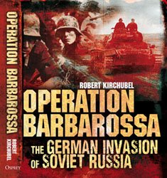 Osprey - General Military - Operation Barbarossa The German Invasion of Soviet Russia