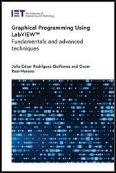 Graphical Programming Using LabVIEW: Fundamentals and advanced techniques