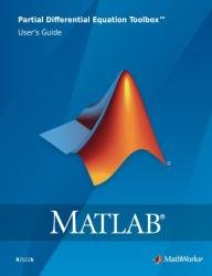 MATLAB Partial Differential Equation Toolbox: User's Guide (R2022b)