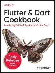Flutter and Dart Cookbook (Fifth Early Release)