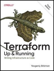 Terraform: Up & Running: Writing Infrastructure as Code, 3rd Edition (Final)