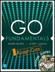 Go Fundamentals: Gopher Guides (Rough Cuts)