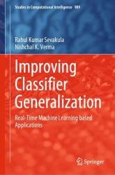 Improving Classifier Generalization: Real-Time Machine Learning based Applications
