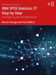 IBM SPSS Statistics 27 Step by Step: A Simple Guide and Reference, 17th Edition
