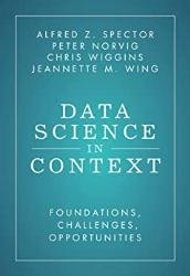 Data Science in Context: Foundations, Challenges, Opportunities