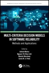 Multi-Criteria Decision Models in Software Reliability Methods and Applications