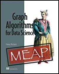 Graph Algorithms for Data Science (MEAP v8)