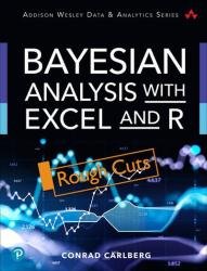 Bayesian Analysis with Excel and R (Rough Cuts)