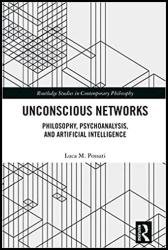 Unconscious Networks: Philosophy, Psychoanalysis, and Artificial Intelligence