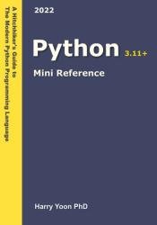 Python Mini Reference 2022: A Quick Guide to the Modern Python Programming Language for Busy Coders