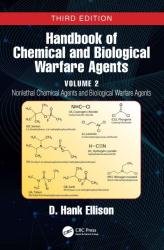 Handbook of Chemical and Biological Warfare Agents, Volume 2: Nonlethal Chemical Agents and Biological Warfare Agents, 3rd Edition