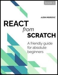React from Scratch : A friendly guide for absolute beginners