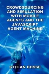 Crowdsourcing and Simulation with Mobile Agents and the JavaScript Agent Machine