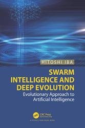 Swarm Intelligence and Deep Evolution: Evolutionary Approach to Artificial Intelligence