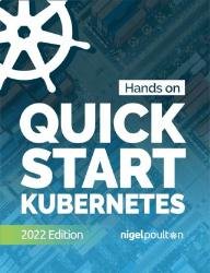 Quick Start Kubernetes (2022 Edition)