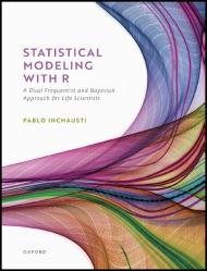 Statistical Modeling With R: a dual frequentist and Bayesian approach for life scientists