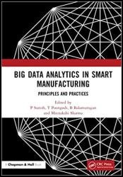Big Data Analytics in Smart Manufacturing: Principles and Practices