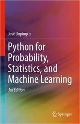 Python for Probability, Statistics, and Machine Learning, 3rd Edition