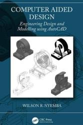 Computer Aided Design Engineering Design and Modeling using AutoCAD