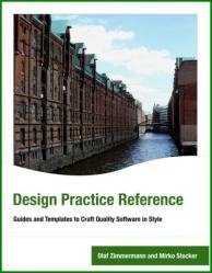 Design Practice Reference : Guides and Templates to Craft Quality Software in Style