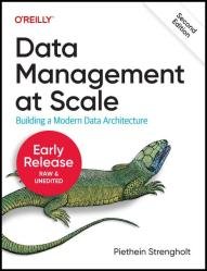 Data Management at Scale, Second Edition (3rd Early Release)