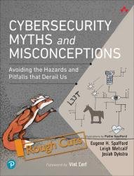 Cybersecurity Myths and Misconceptions: Avoiding the Hazards and Pitfalls that Derail Us (Rough Cuts)
