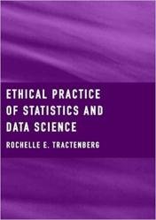 Ethical Practice of Statistics and Data Science