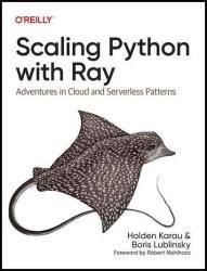 Scaling Python with Ray: Adventures in Cloud and Serverless Patterns (Final Release)