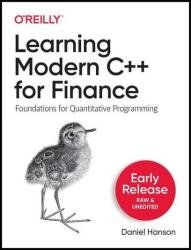 Learning Modern C++ for Finance: Foundations for Quantitative Programming (Third Early Release)