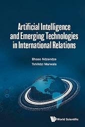 Artificial Intelligence And Emerging Technologies In International Relations