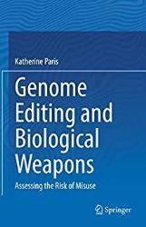 Genome Editing and Biological Weapons: Assessing the Risk of Misuse