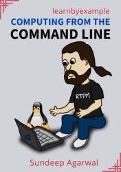 Computing from the Command Line : Linux command line tools and Shell Scripting for beginner to intermediate level users