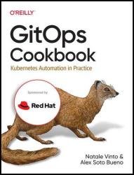 GitOps Cookbookk: Kubernetes Automation in Practice (Final Release)