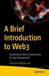 A Brief Introduction to Web3: Decentralized Web Fundamentals for App Development