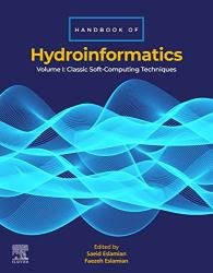 Handbook of HydroInformatics: Volume I: Classic Soft-Computing Techniques
