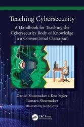 Teaching Cybersecurity: A Handbook for Teaching the Cybersecurity Body of Knowledge in a Conventional Classroom