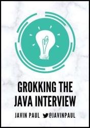 Grokking the Java Interview : Crack you Java Interview with confidence by preparing well using these questions