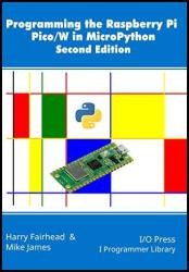 Programming the Raspberry Pi Pico/W in MicroPython, Second Edition