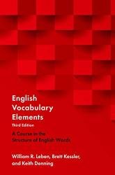English Vocabulary Elements: A Course in the Structure of English Words, 3rd Edition