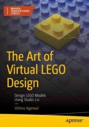 The Art of Virtual LEGO Design: Design LEGO Models Using Studio 2.0