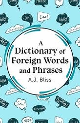 A Dictionary of Foreign Words and Phrases