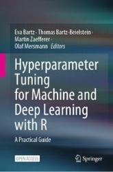 Hyperparameter Tuning for Machine and Deep Learning With R: A Practical Guide
