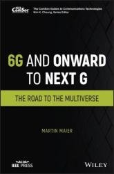 6G and Onward to Next G: The Road to the Multiverse