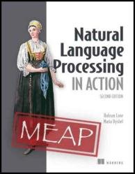 Natural Language Processing in Action, Second Edition (MEAP v7)
