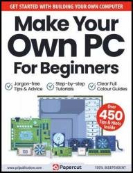 Make Your Own PC For Beginners - 13th Edition, 2023