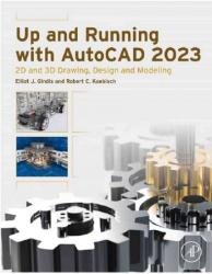 Up and Running with AutoCAD 2023: 2D and 3D Drawing, Design and Modeling